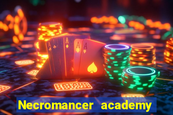 Necromancer academy and the genius summoner wiki